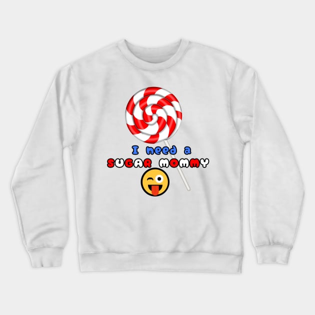 SUGAR mommy Crewneck Sweatshirt by Nicostore